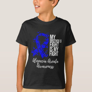 My Brother’s Fight Is My Fight Alopecia Areata Awa T-Shirt