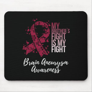 My Brother’s Fight Is My Fight Brain Aneurysm Awar Mouse Pad