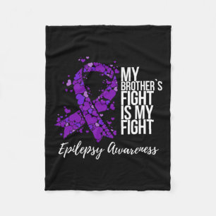 My Brother’s Fight Is My Fight Epilepsy Awareness Fleece Blanket