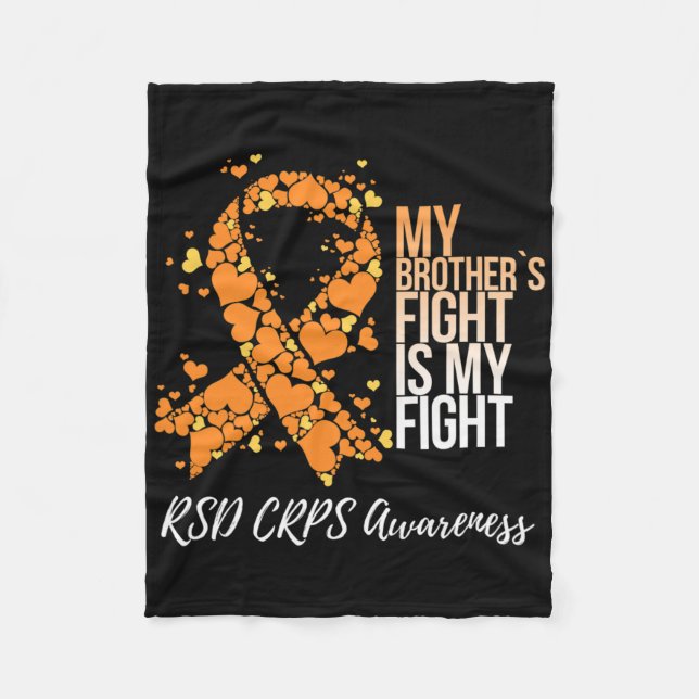 My Brother’s Fight Is My Fight Rsd Crps Awareness  Fleece Blanket (Front)