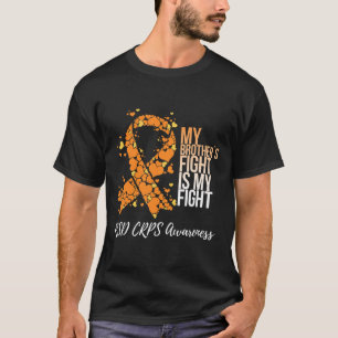 My Brother’s Fight Is My Fight Rsd Crps Awareness  T-Shirt