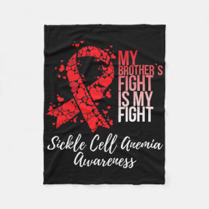 My Brother’s Fight Is My Fight Sickle Cell Anaemia Fleece Blanket