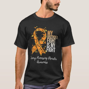 My Brother’s Fight Sensory Processing Disorder Spd T-Shirt
