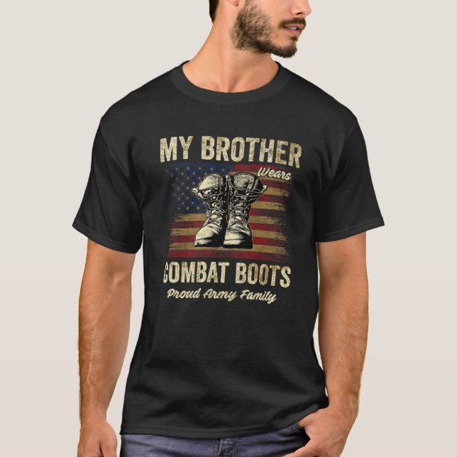 My Brother Wears Combat Boots Proud Army Family T-Shirt (Front)