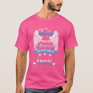 My Brother Were So Amazing God Made Him Angel  Los T-Shirt