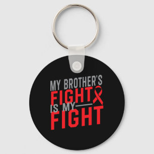 My Brother's Fight Is My Fight Blood Cancer Awaren Key Ring
