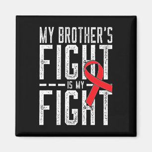 My Brother's Fight Is My Fight Blood Cancer Awaren Magnet