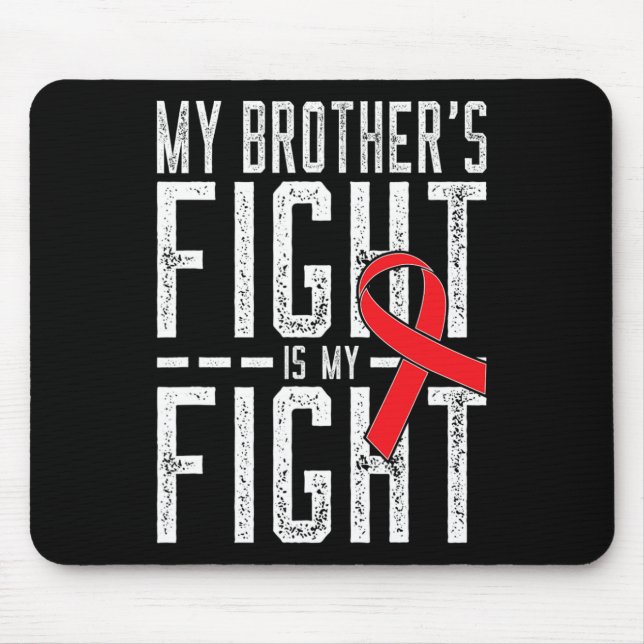 My Brother's Fight is My Fight Blood Cancer Awaren Mouse Pad (Front)