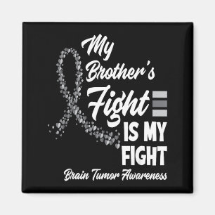 My Brothers Fight Is My Fight Brain Tumour Magnet