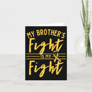 My Brother's Fight Is My Fight Childhood Cancer Aw Card