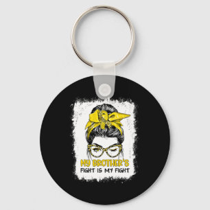My Brother's Fight Is My Fight Childhood Cancer Aw Key Ring