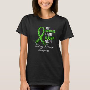 My Brothers Fight Is My Fight Kidney Disease Aware T-Shirt