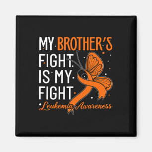 My Brother's Fight Is My Fight Leukaemia Awareness Magnet