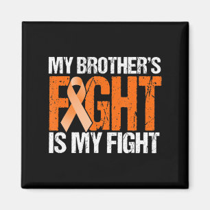My Brothers Fight is My Fight Leukaemia Awareness  Magnet