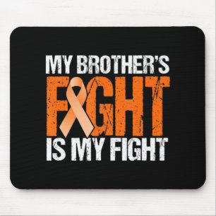 My Brothers Fight is My Fight Leukaemia Awareness Mouse Pad