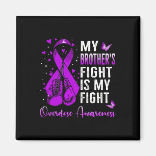 My Brother's Fight Is My Fight Overdose Awareness Magnet