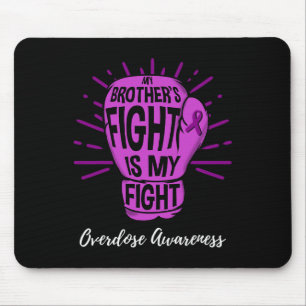 My Brothers Fight Is My Fight Overdose Awareness  Mouse Pad