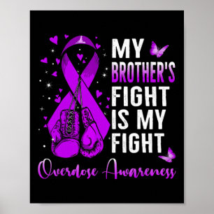 My Brother's Fight Is My Fight Overdose Awareness Poster