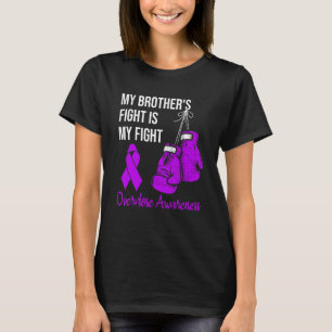 My Brother's Fight Is My Fight Overdose Awareness T-Shirt