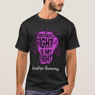 My Brothers Fight Is My Fight Overdose Awareness T-Shirt
