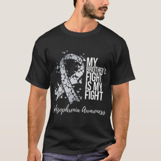 My Brothers Fight Is My Fight Schizophrenia Awaren T-Shirt