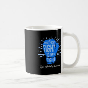 My Brothers Fight Is My Fight Type 1 Diabetes Awar Coffee Mug