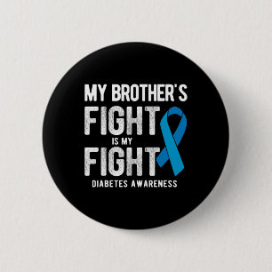 My Brother's Fight My Fight Diabetes Awareness  6 Cm Round Badge