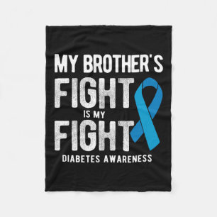 My Brother's Fight My Fight Diabetes Awareness  Fleece Blanket