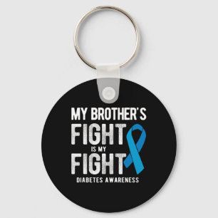 My Brother's Fight My Fight Diabetes Awareness  Key Ring