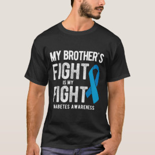 My Brother's Fight My Fight Diabetes Awareness T-Shirt
