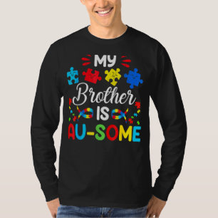 My Brothers Is Au Some Autism Awareness Siblinges T-Shirt