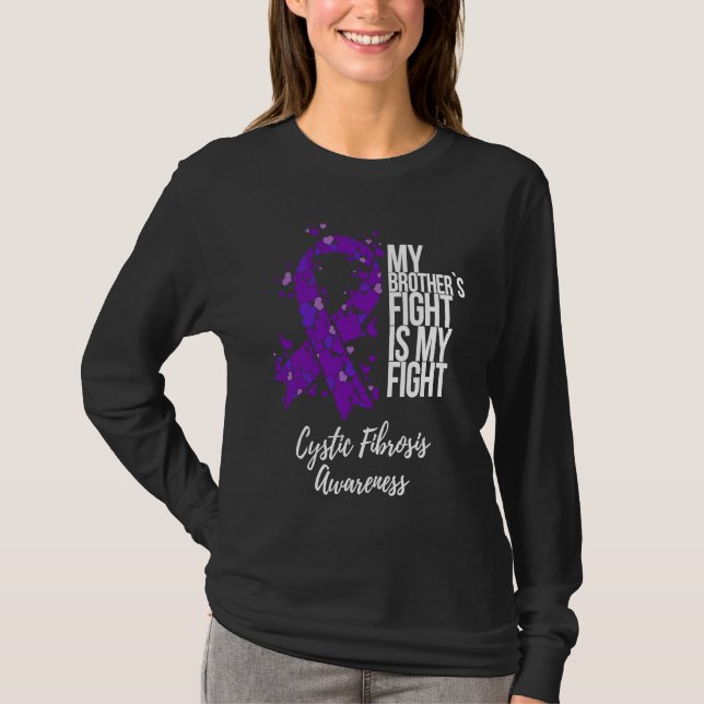 My Brotheru2019s Fight Is My Fight Cystic Fibrosis T-Shirt (Front)