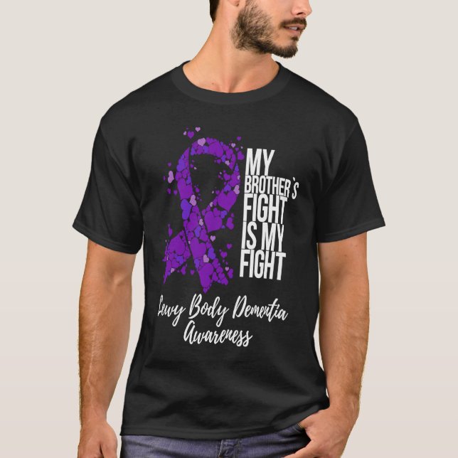 My Brotheru2019s Fight Is My Fight Lewy Body Demen T-Shirt (Front)