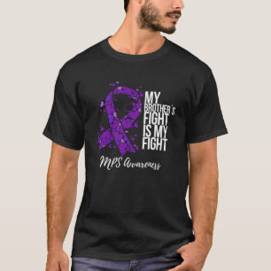 My Brotheru2019s Fight Is My Fight MPS Awareness T-Shirt