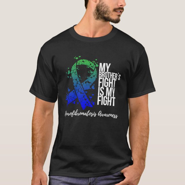 My Brotheru2019s Fight Is My Fight Neurofibromatos T-Shirt (Front)