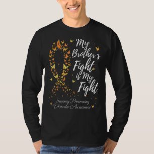 My Brotheru2019s Fight Sensory Processing Disorder T-Shirt