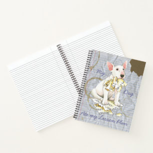 My Bull Terrier Ate my Lesson Plan Notebook