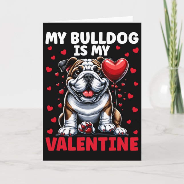 My Bulldog Is My Valentine English Bulldog Valenti Card (Front)