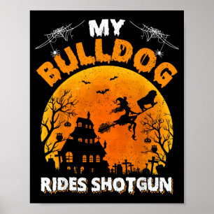 My Bulldog Ride Shotgun Funny Bulldog Halloween Poster
