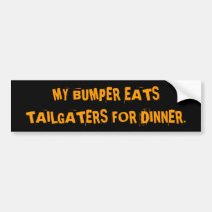 MY BUMPER EATS TAILGATERS FOR DINNER. STICKER
