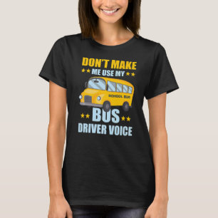 My Bus Drivers Voice T-Shirt