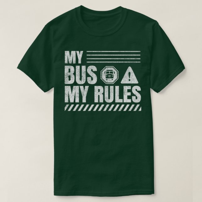 My Bus My Rules 6 T-Shirt (Design Front)
