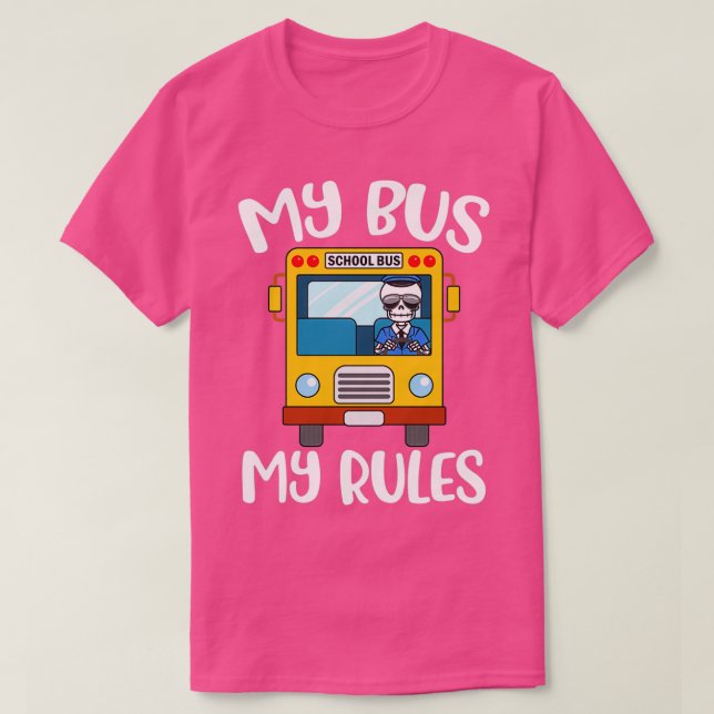 My Bus My Rules Funny Bus Driver Gift T-Shirt (Design Front)