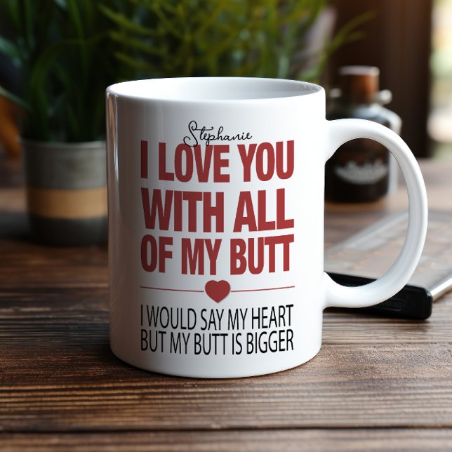 My Butt Funny Valentines Typography Mug (Creator Uploaded)