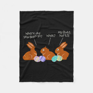 My Butt Hurts Chocolate Bunny Easter Funny Fleece Blanket