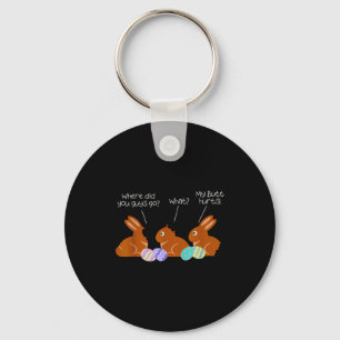 My Butt Hurts Chocolate Bunny Easter Funny  Key Ring