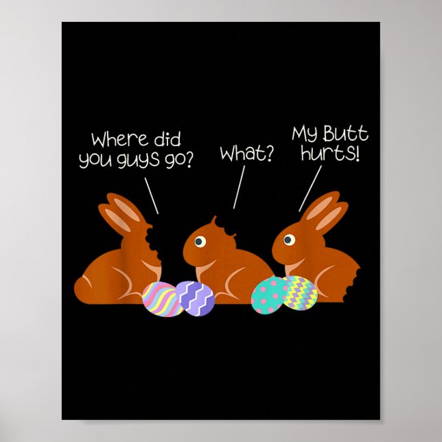 My Butt Hurts Chocolate Bunny Easter Funny  Poster (Front)