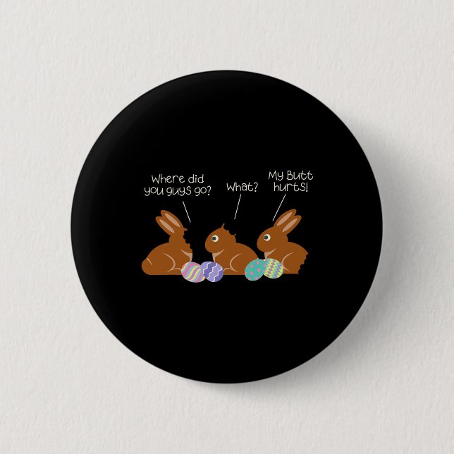 My Butt Hurts Chocolate Bunny Easter Funny Small  6 Cm Round Badge (Front)