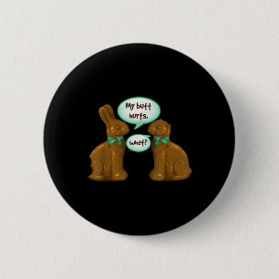 My Butt Hurts Chocolate Bunny Rabbit Happy Easter 6 Cm Round Badge