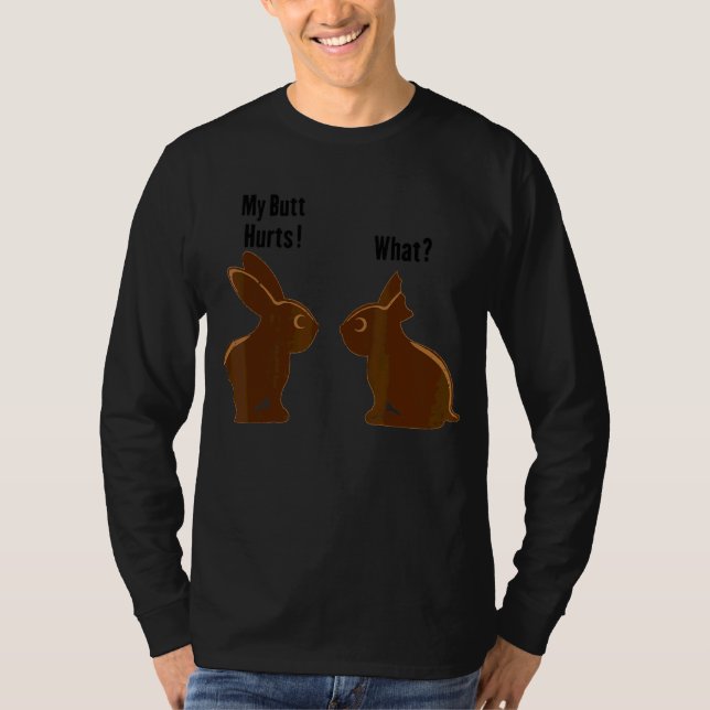 My Butt Hurts Deaf Easter Chocolate Bunny  Easter T-Shirt (Front)